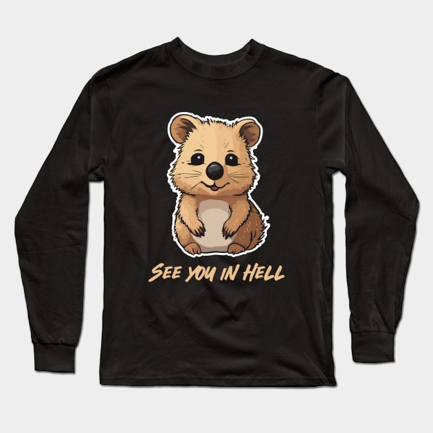 See you in hell Quokka Long Sleeve T-Shirt by Kingrocker Clothing